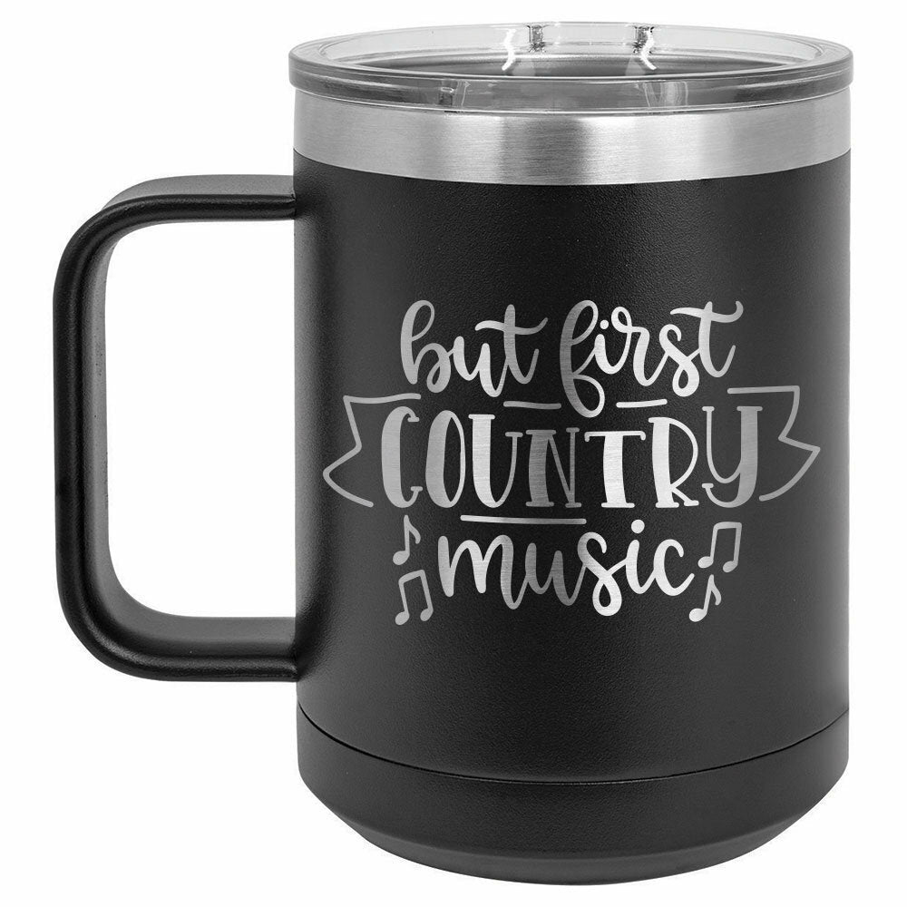 But First Country Music Drink Tumbler With Straw - ONLY GIFTS