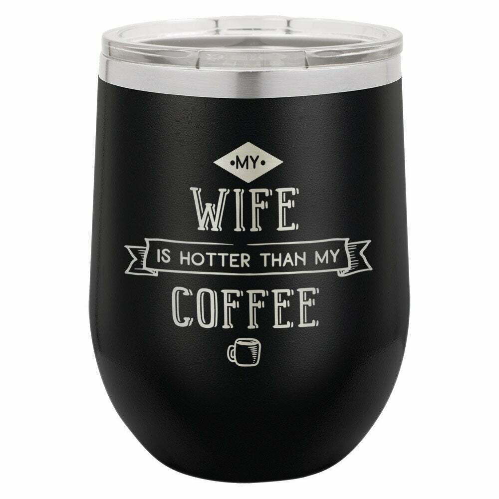 My Wife Is Hotter Than My Coffee Drink Tumbler With Straw - ONLY GIFTS