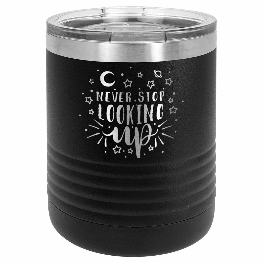 Never Stop Looking Up Drink Tumbler With Straw - ONLY GIFTS