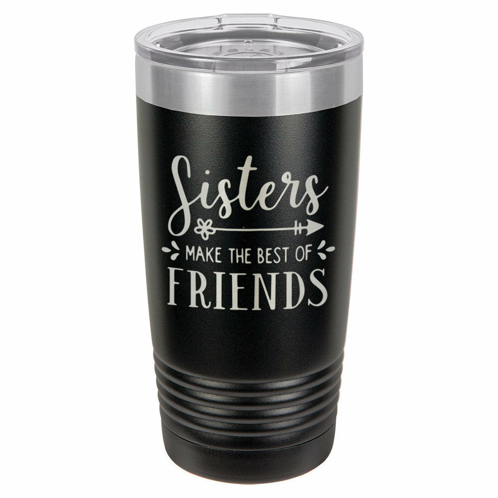 Sisters Make The Best Of Friends Drink Tumbler With Straw - ONLY GIFTS