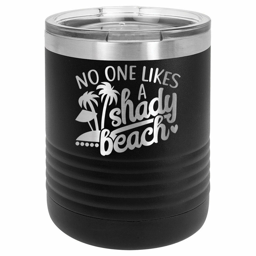 No One Likes A Shady Beach Drink Tumbler With Straw - ONLY GIFTS