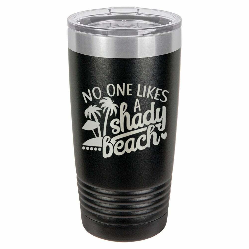 No One Likes A Shady Beach Drink Tumbler With Straw - ONLY GIFTS