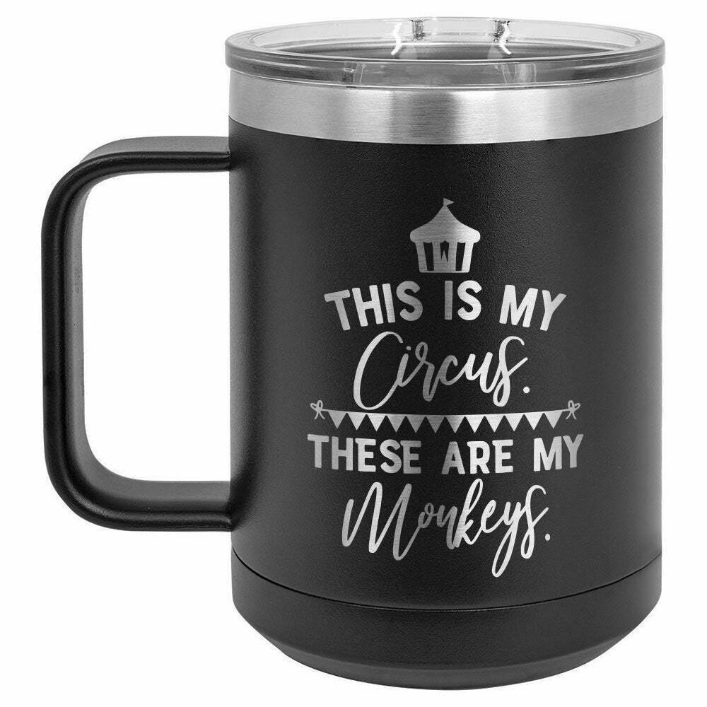 This Is My Circus These Are My Monkeys Drink Tumbler With Straw - ONLY GIFTS