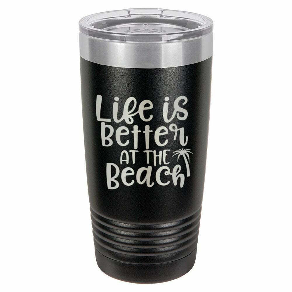 Life Is Better At The Beach Drink Tumbler With Straw - ONLY GIFTS