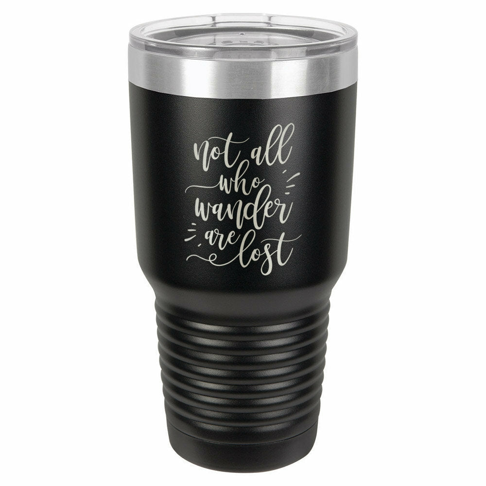 Not All Who Wander Are Lost Drink Tumbler With Straw - ONLY GIFTS