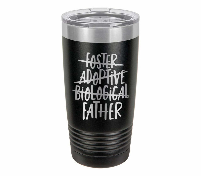 Foster. Adoptive. Biological ..... Father Drink Tumbler With Straw