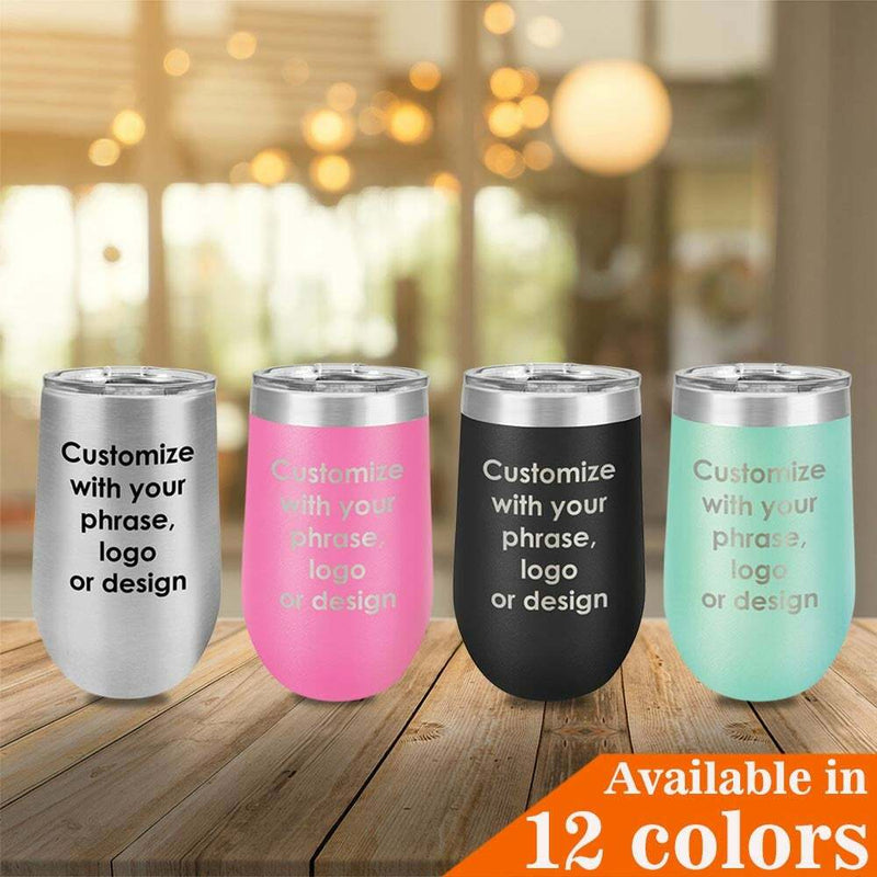 Custom 16 oz Wine Tumbler With Lid | Personalized Phrase, Quote, Logo or Design