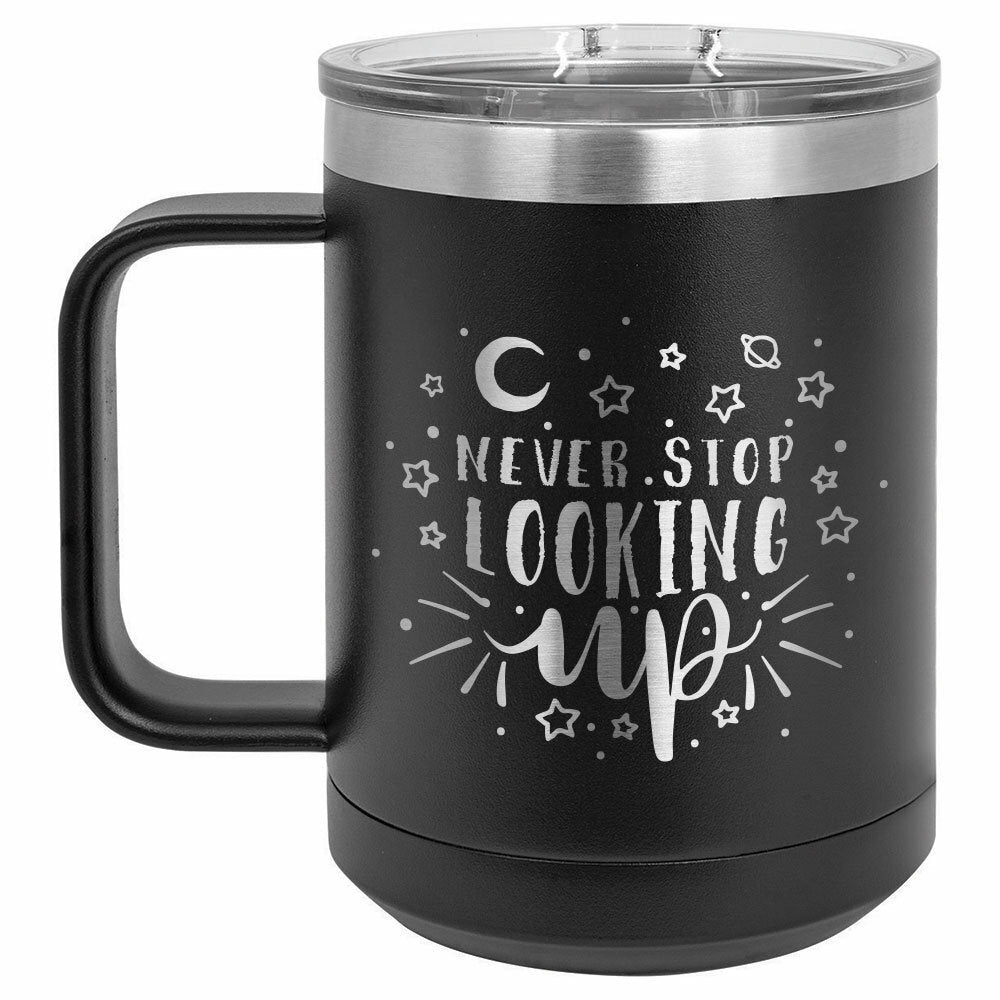 Never Stop Looking Up Drink Tumbler With Straw - ONLY GIFTS