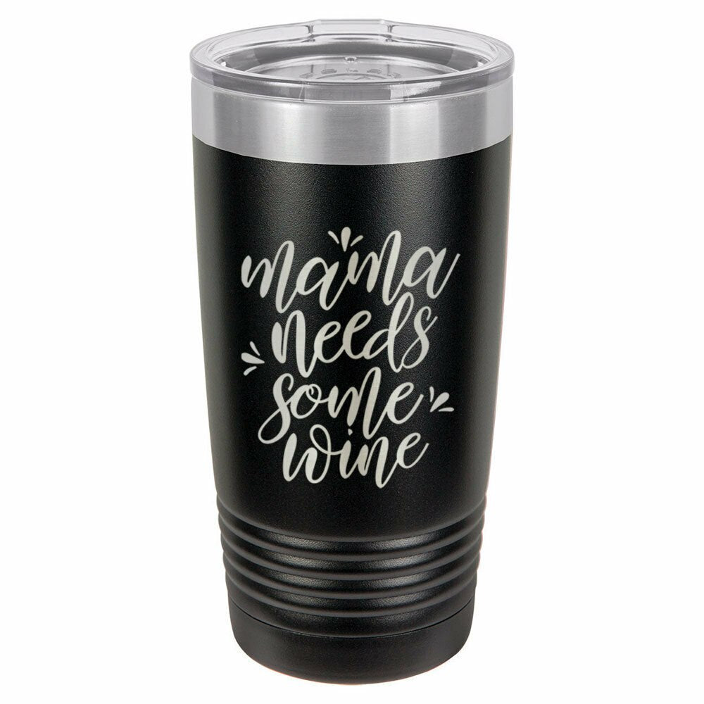 Mama Needs Some Wine Drink Tumbler With Straw - ONLY GIFTS