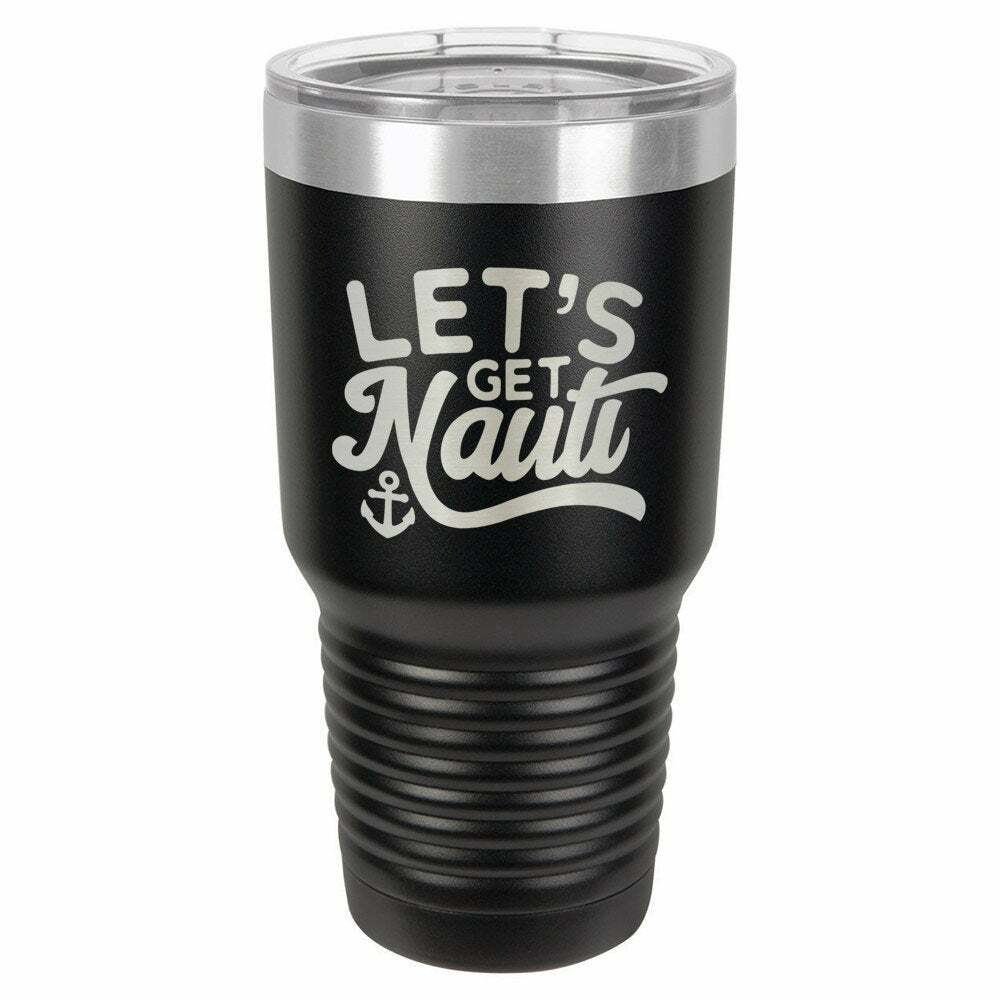 Lets Get Nauti Drink Tumbler With Straw - ONLY GIFTS