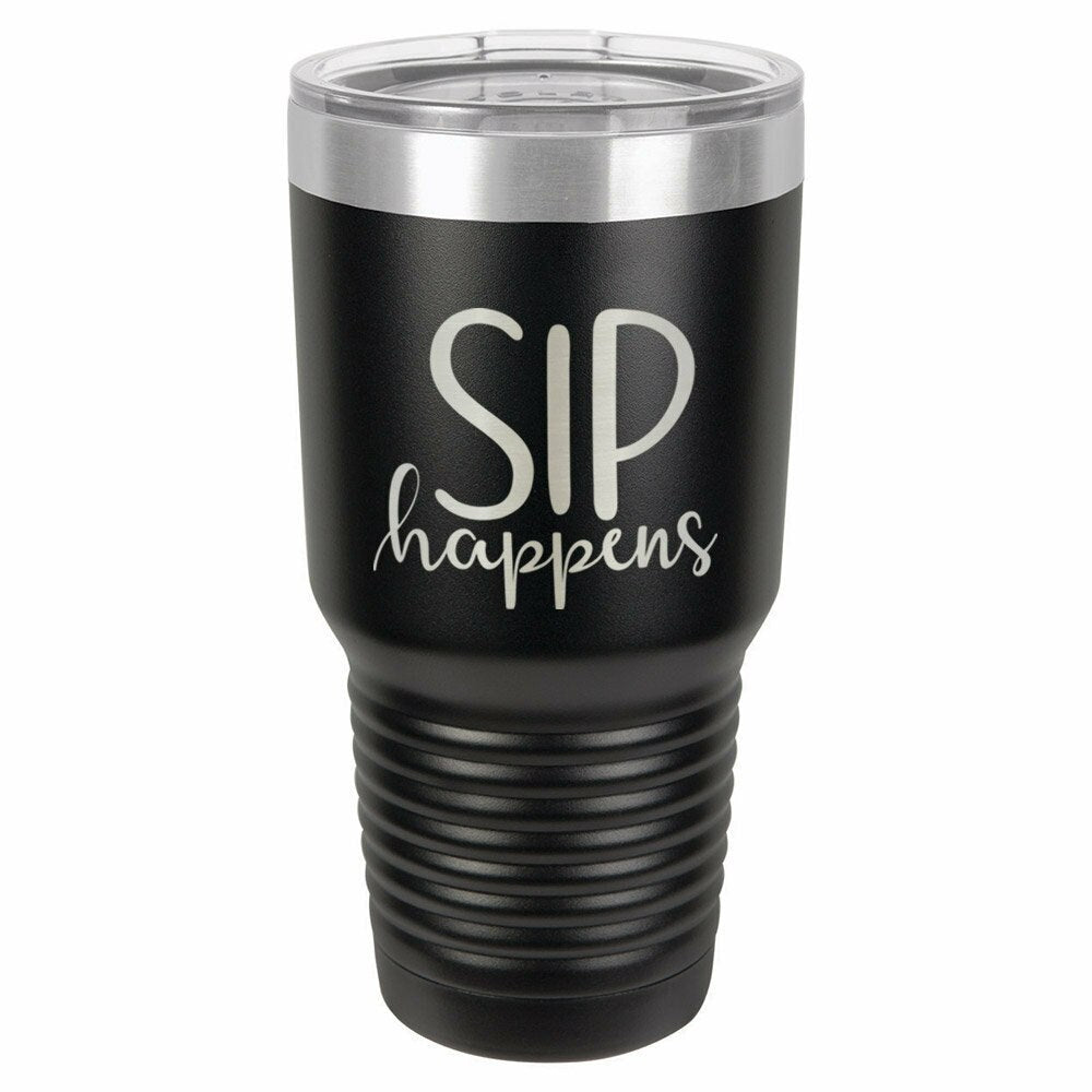SIP HAPPENS Drink Tumbler With Straw - ONLY GIFTS