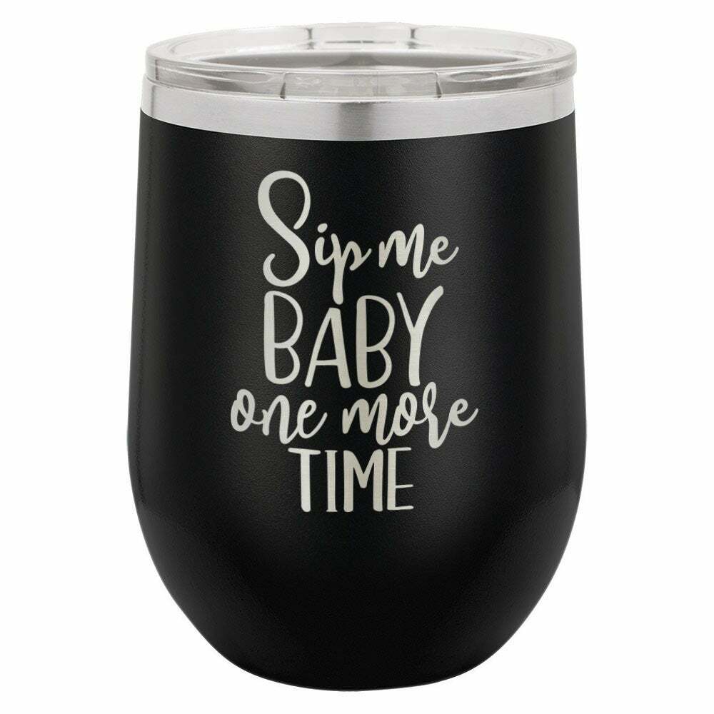 Sip Me Baby One More Time Drink Tumbler With Straw - ONLY GIFTS