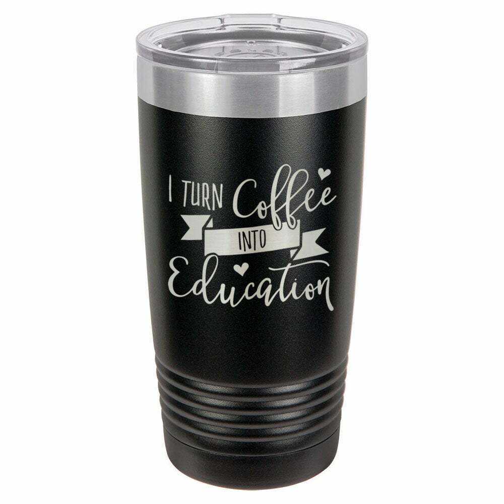 I Turn Coffee Into Education Drink Tumbler With Straw - ONLY GIFTS
