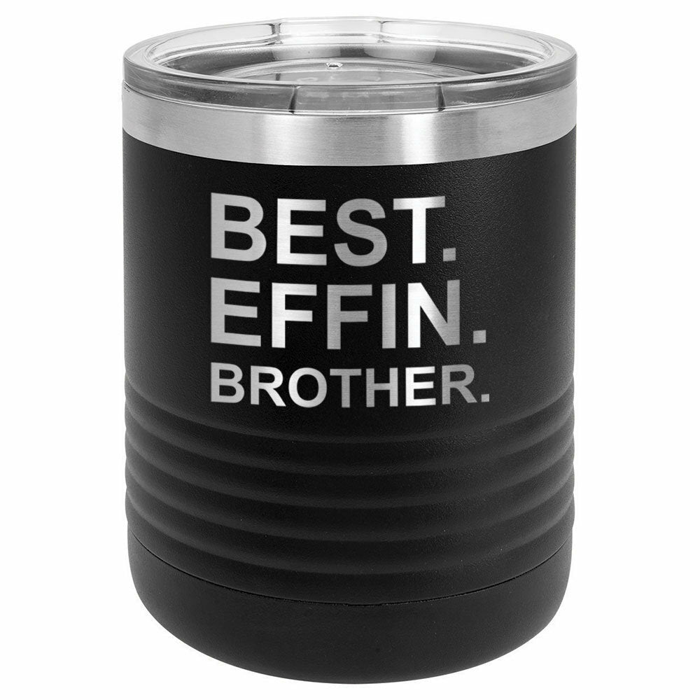 BEST EFFIN BROTHER Drink Tumbler With Straw - ONLY GIFTS