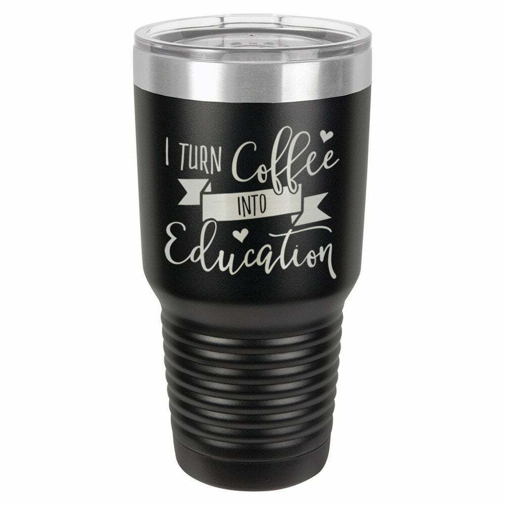 I Turn Coffee Into Education Drink Tumbler With Straw - ONLY GIFTS