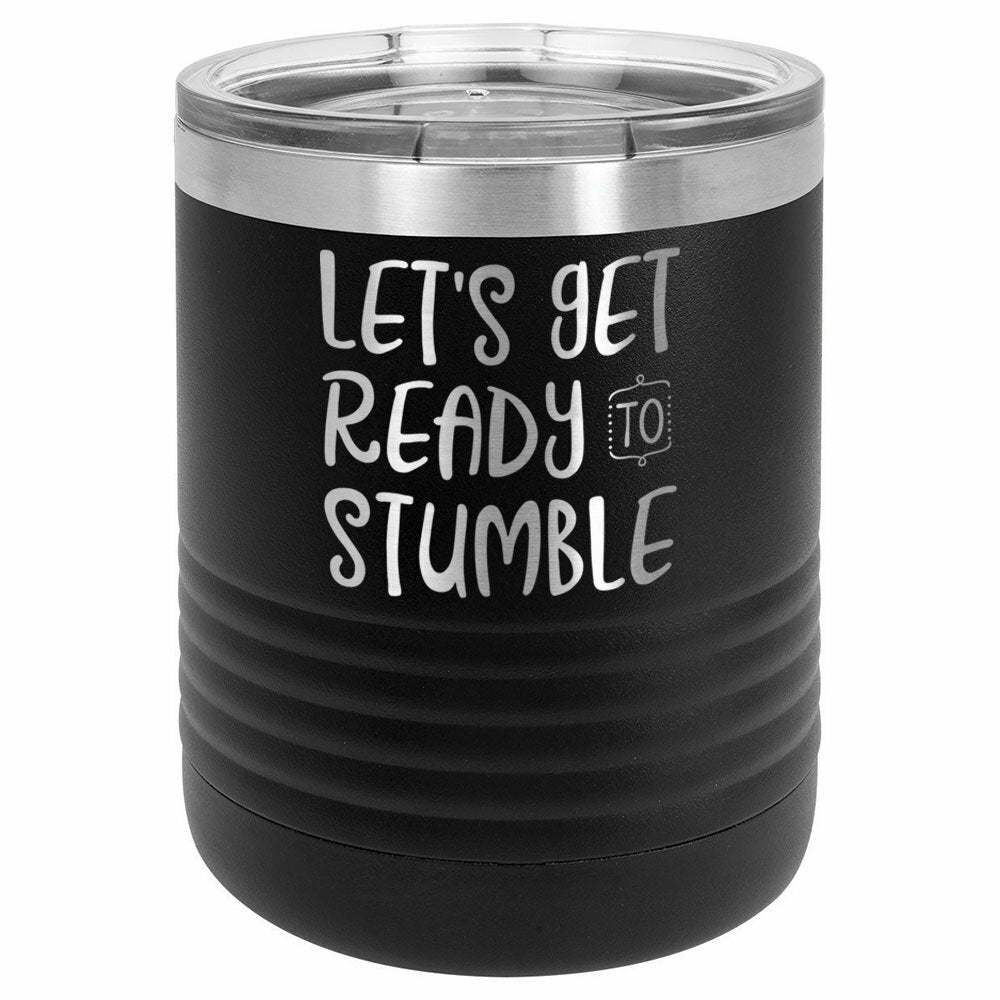 Lets Get Ready To Stumble Drink Tumbler With Straw - ONLY GIFTS