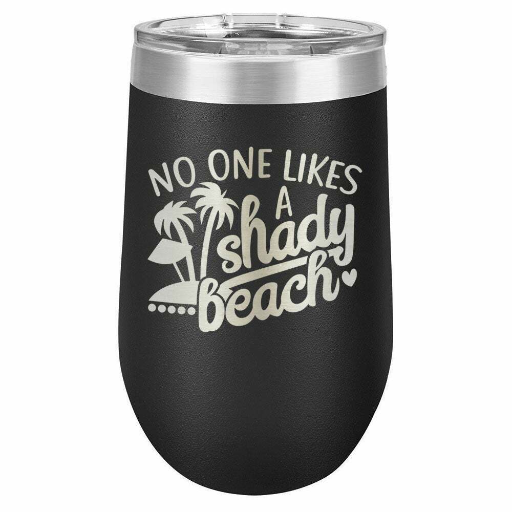 No One Likes A Shady Beach Drink Tumbler With Straw - ONLY GIFTS