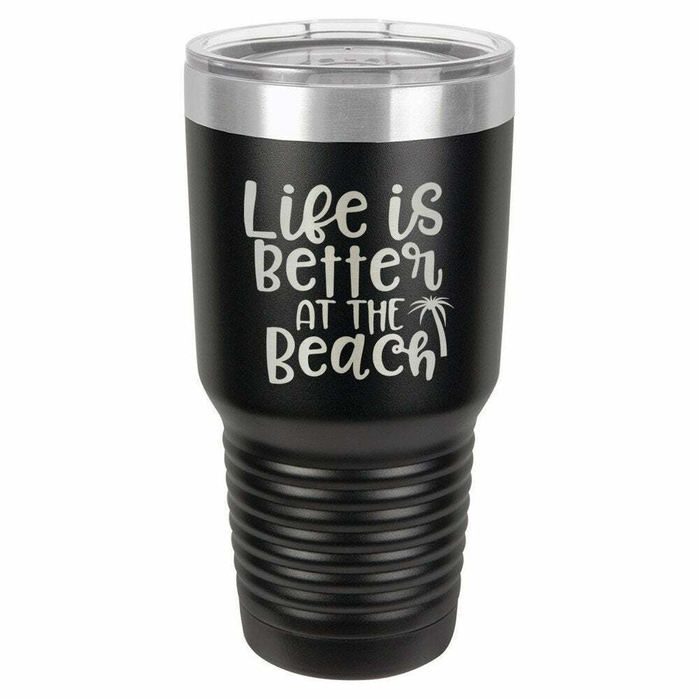 Life Is Better At The Beach Drink Tumbler With Straw - ONLY GIFTS