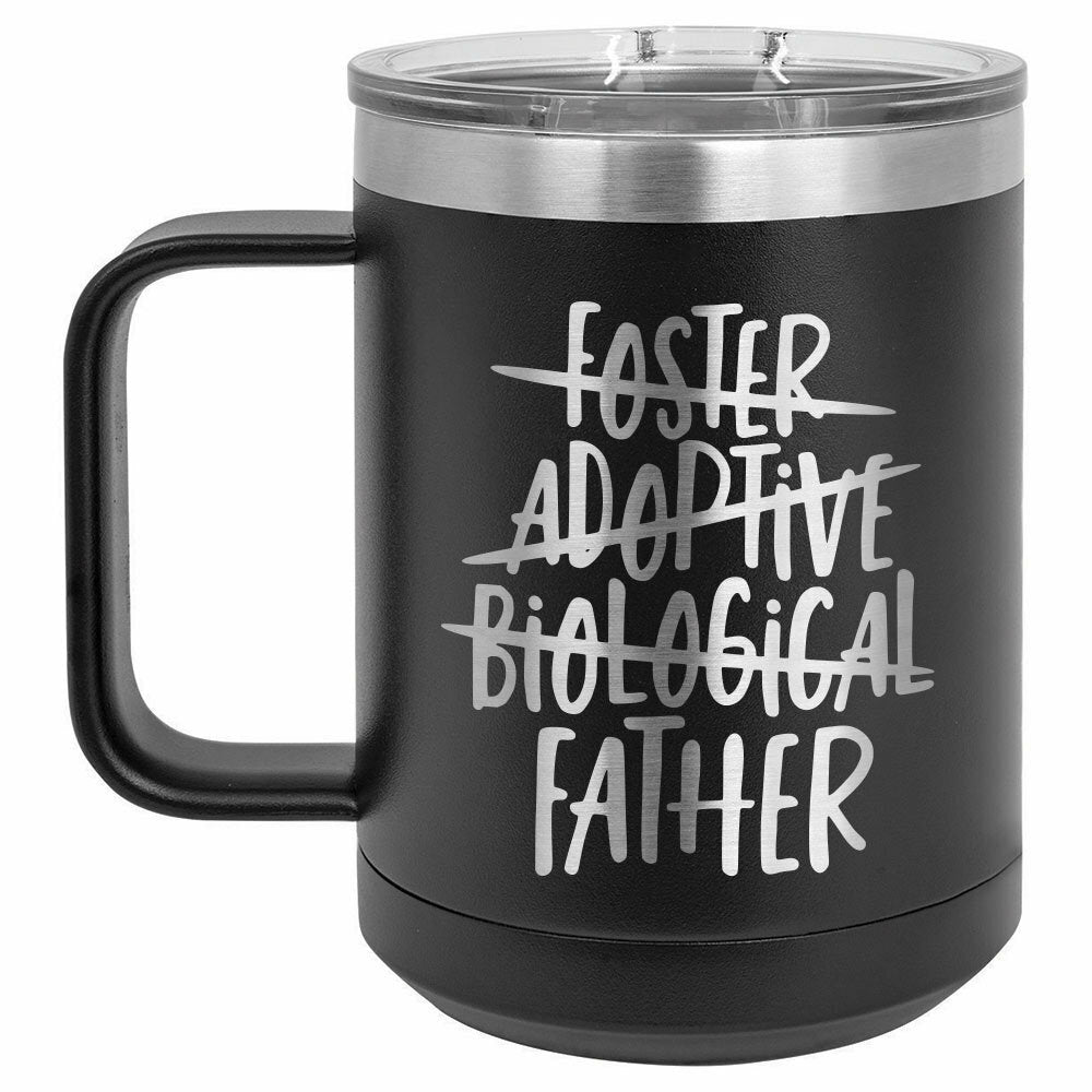 Foster. Adoptive. Biological ..... Father Drink Tumbler With Straw - ONLY GIFTS