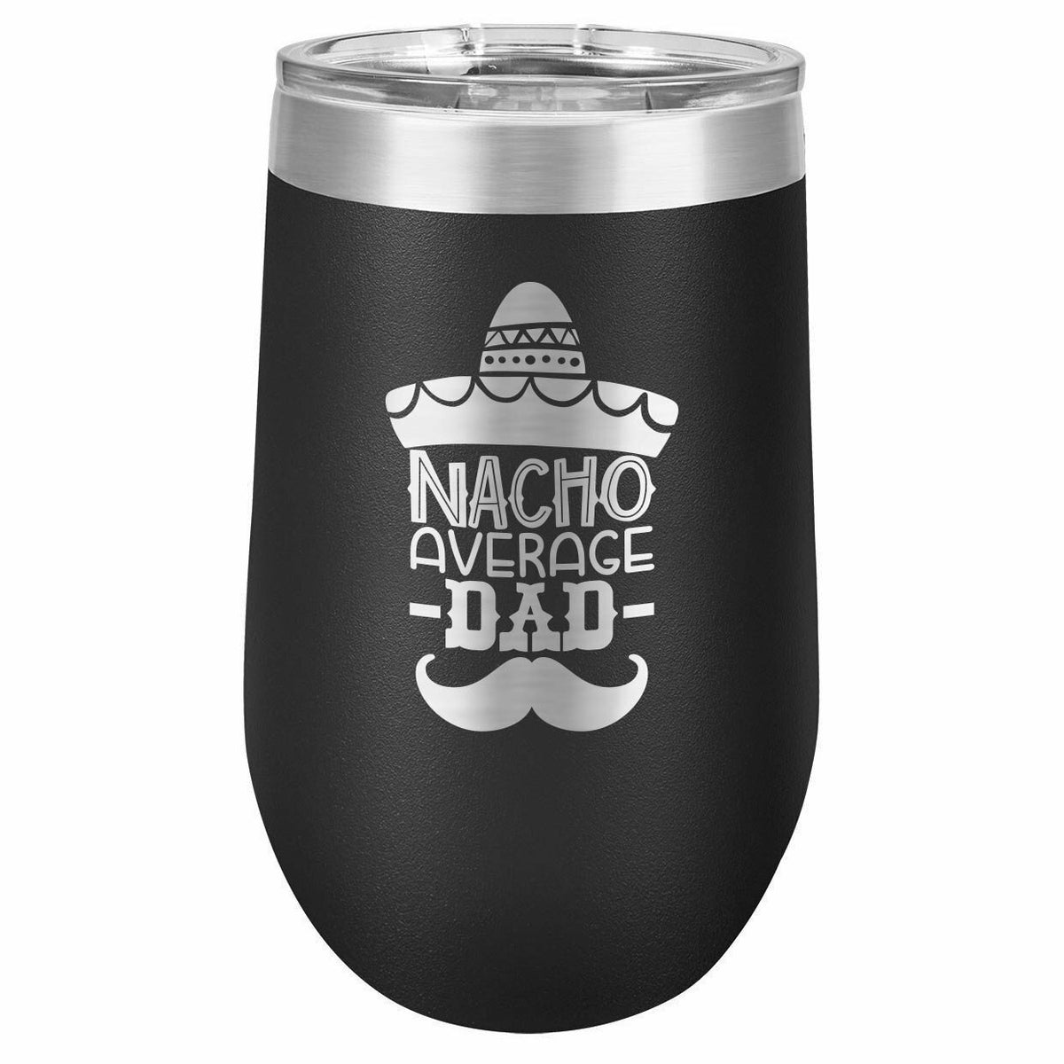 Nacho Average Dad Drink Tumbler With Straw - ONLY GIFTS