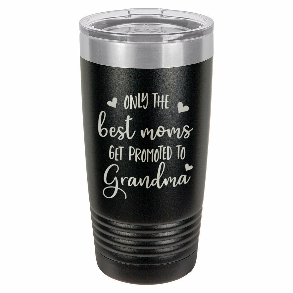 Only The Best Moms Get Promoted To Grandma Drink Tumbler With Straw - ONLY GIFTS