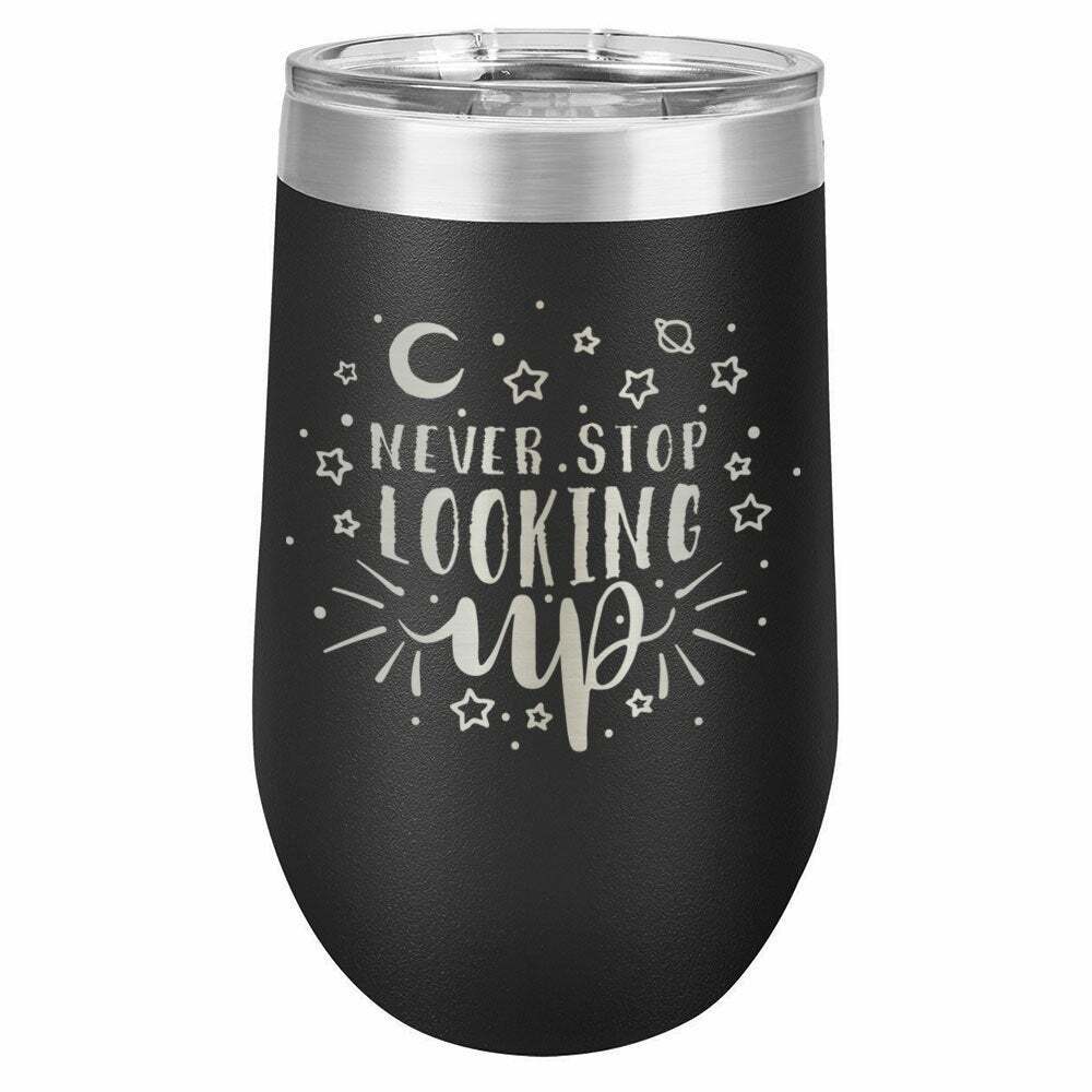 Never Stop Looking Up Drink Tumbler With Straw - ONLY GIFTS