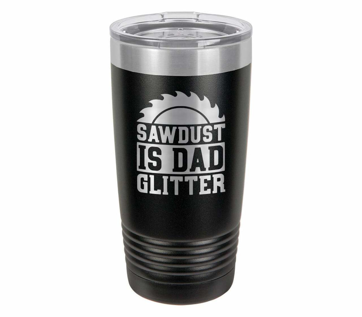 Sawdust Is Dad Glitter Drink Tumbler With Straw - ONLY GIFTS