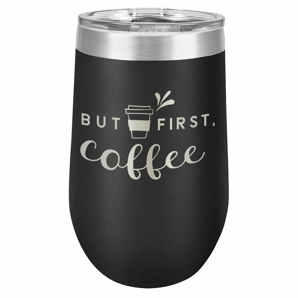 BUT FIRST COFFEE Drink Tumbler With Straw - ONLY GIFTS