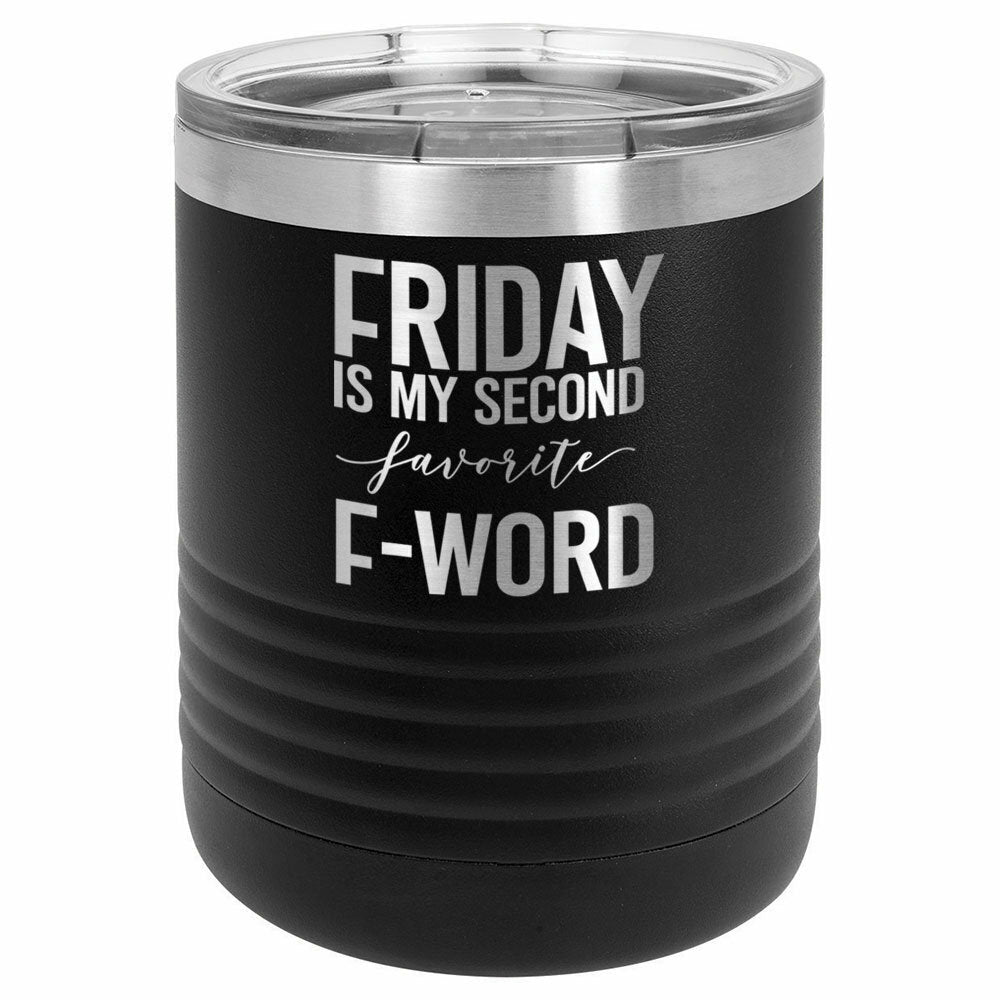 Friday Is My Second Favorite F Word Drink Tumbler With Straw - ONLY GIFTS