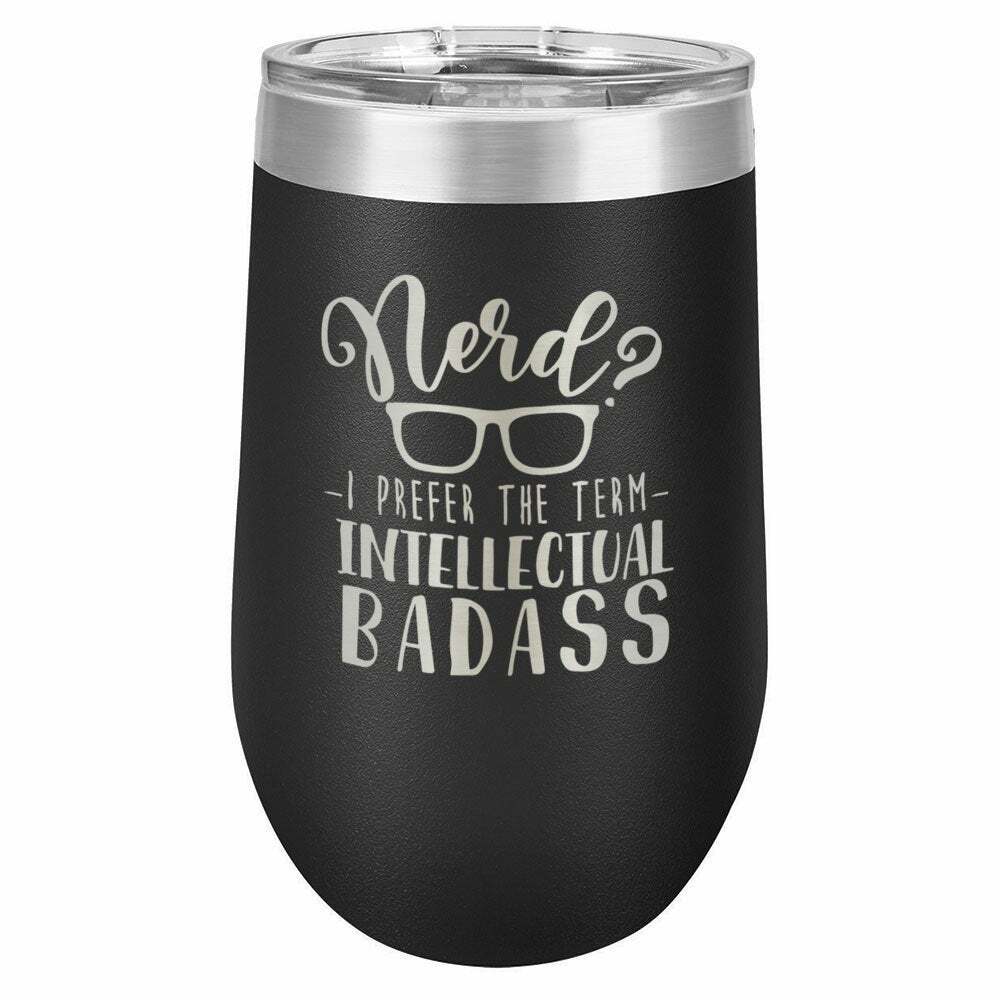 Nerd I Prefer The Term Intellectual Badass Drink Tumbler With Straw - ONLY GIFTS
