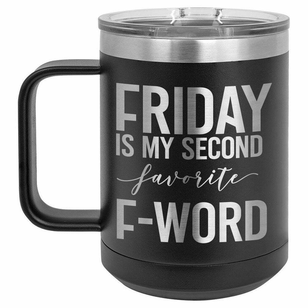 Friday Is My Second Favorite F Word Drink Tumbler With Straw - ONLY GIFTS