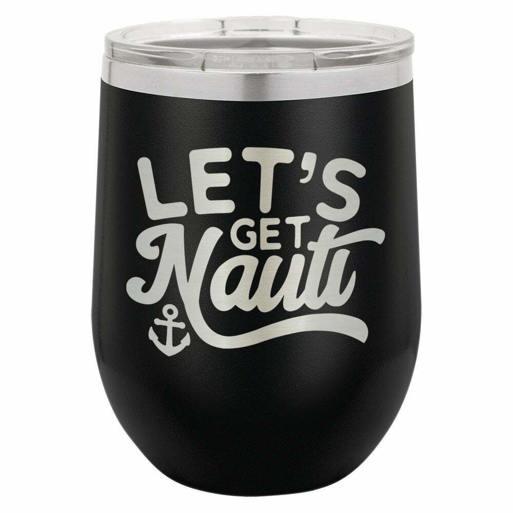 Lets Get Nauti Drink Tumbler With Straw - ONLY GIFTS