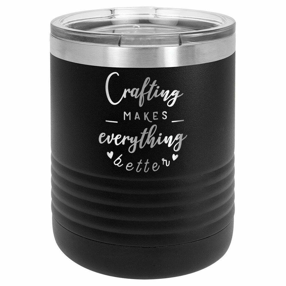 Crafting Makes Everything Better Drink Tumbler With Straw - ONLY GIFTS