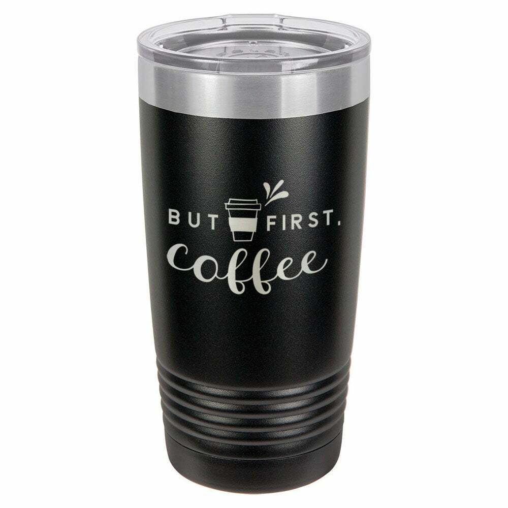 BUT FIRST COFFEE Drink Tumbler With Straw - ONLY GIFTS