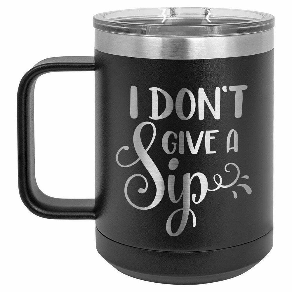 I Don&#39;t Give A Sip Drink Tumbler With Straw - ONLY GIFTS