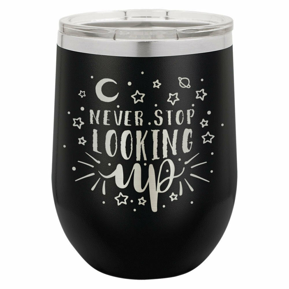 Never Stop Looking Up Drink Tumbler With Straw - ONLY GIFTS