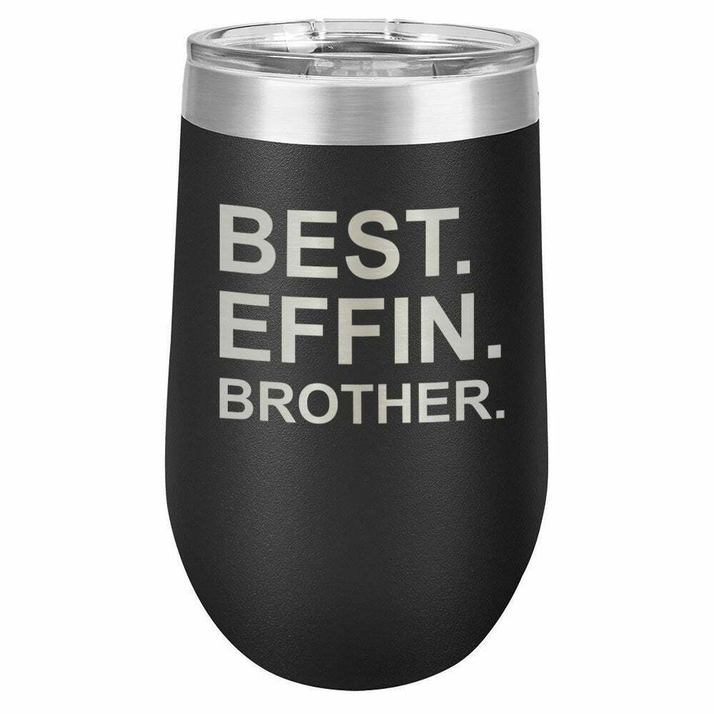 BEST EFFIN BROTHER Drink Tumbler With Straw - ONLY GIFTS
