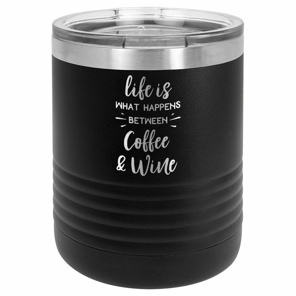 Life Is What Happens Between Coffee And Wine Drink Tumbler With Straw - ONLY GIFTS