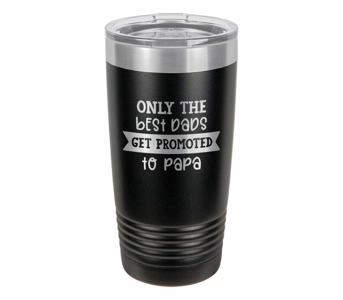 Only The Best Dads Get Promoted To Drink Tumbler With Straw - ONLY GIFTS