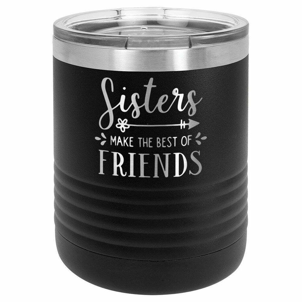 Sisters Make The Best Of Friends Drink Tumbler With Straw - ONLY GIFTS