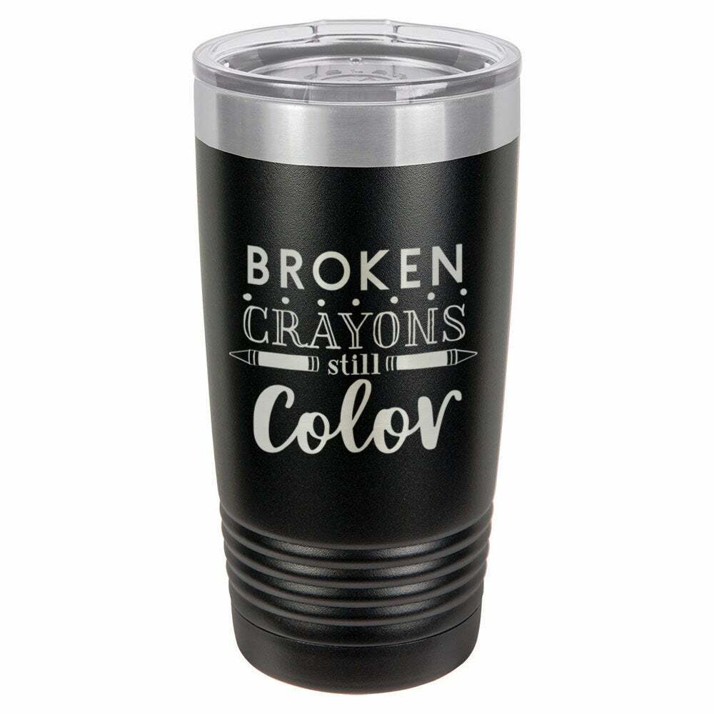 Broken Crayons Still Color Drink Tumbler With Straw - ONLY GIFTS