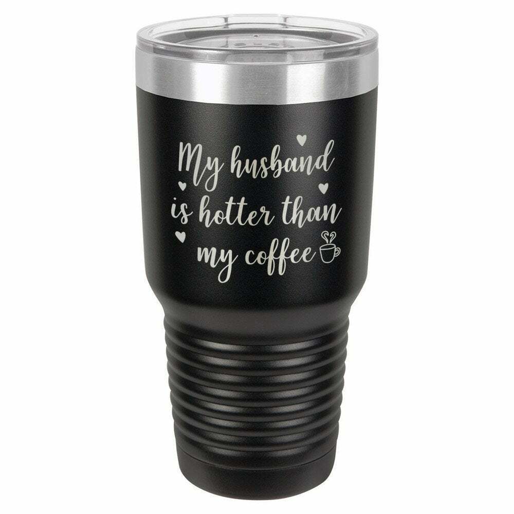 My Husband Is Hotter Than My Coffee Drink Tumbler With Straw - ONLY GIFTS