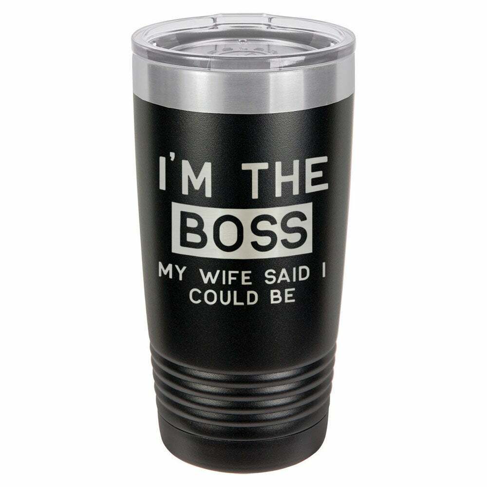 I&#39;m The Boss My Wife Said I Could Be Drink Tumbler With Straw - ONLY GIFTS