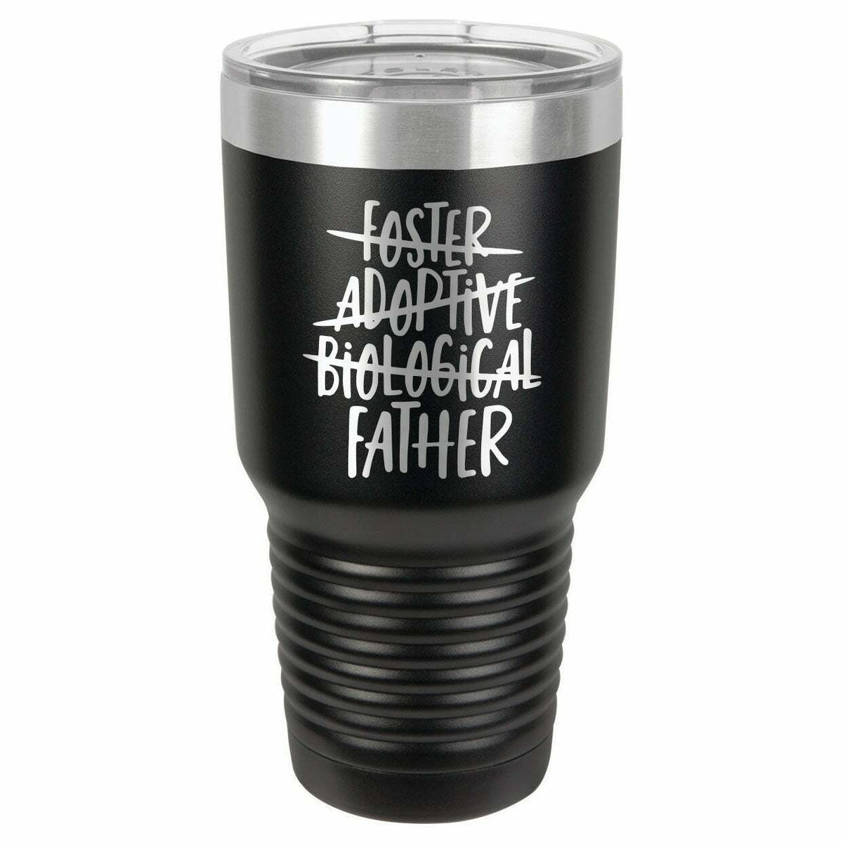 Foster. Adoptive. Biological ..... Father Drink Tumbler With Straw - ONLY GIFTS