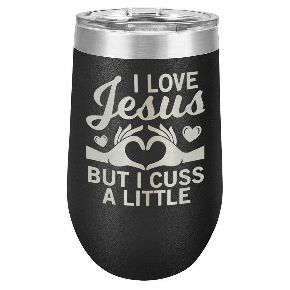 I Love Jesus But I Cuss A Little Drink Tumbler With Straw - ONLY GIFTS