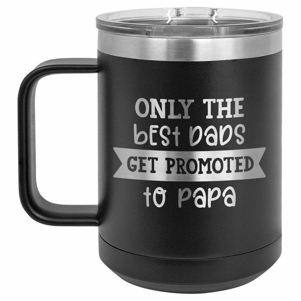 Only The Best Dads Get Promoted To Drink Tumbler With Straw - ONLY GIFTS