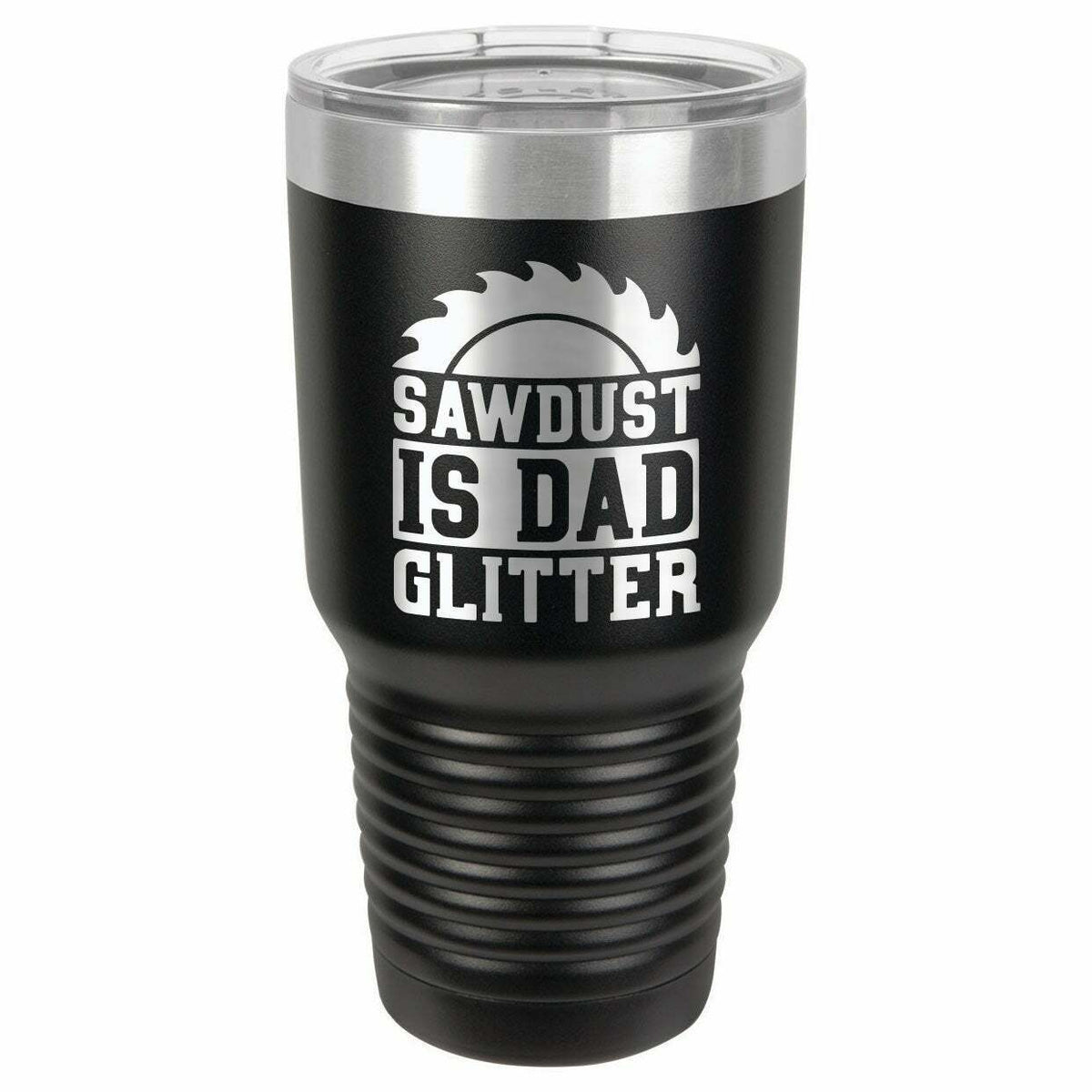 Sawdust Is Dad Glitter Drink Tumbler With Straw - ONLY GIFTS