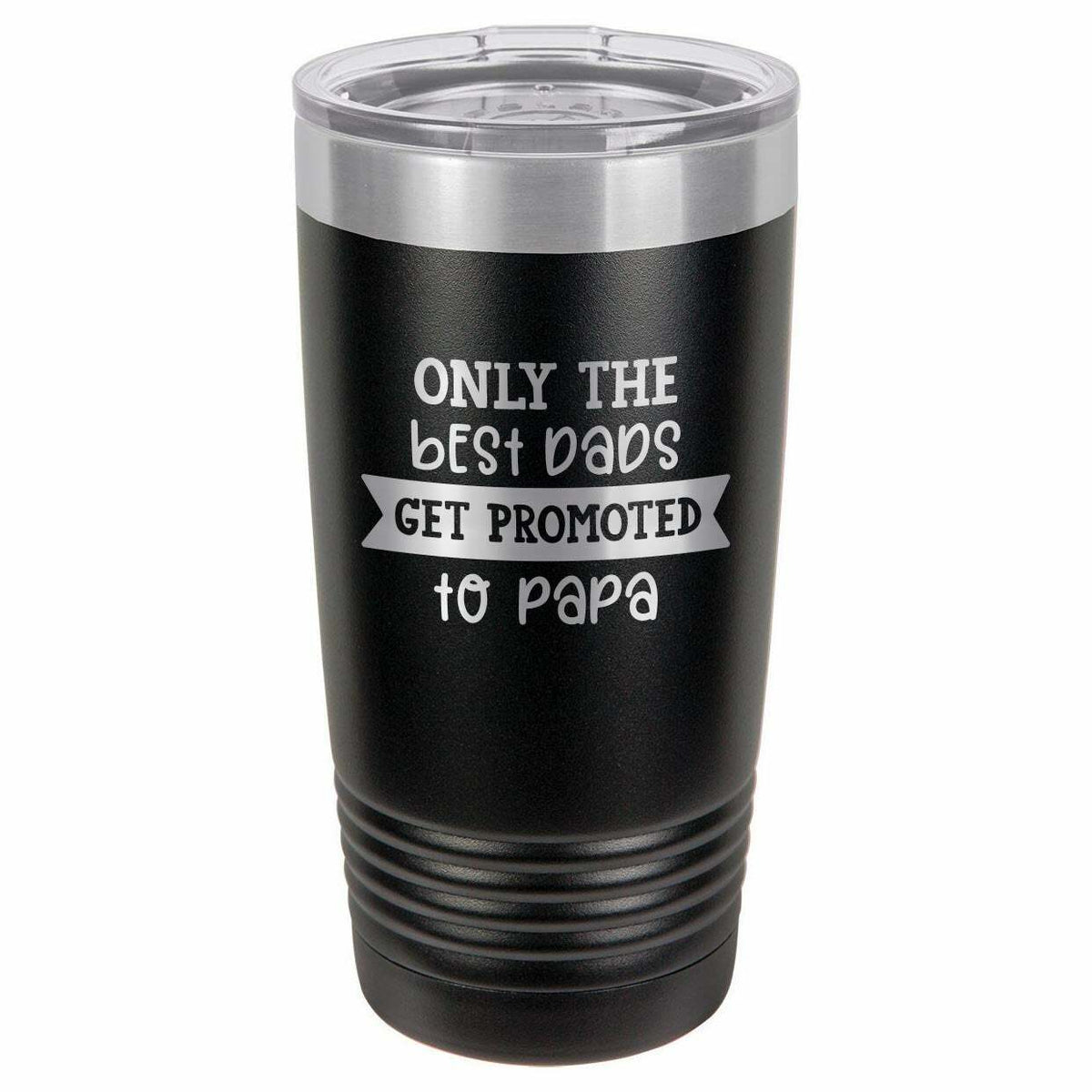 Only The Best Dads Get Promoted To Drink Tumbler With Straw - ONLY GIFTS