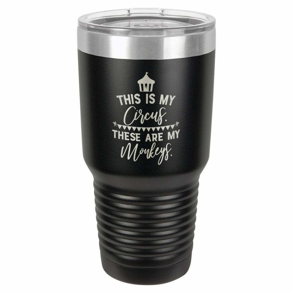 This Is My Circus These Are My Monkeys Drink Tumbler With Straw - ONLY GIFTS