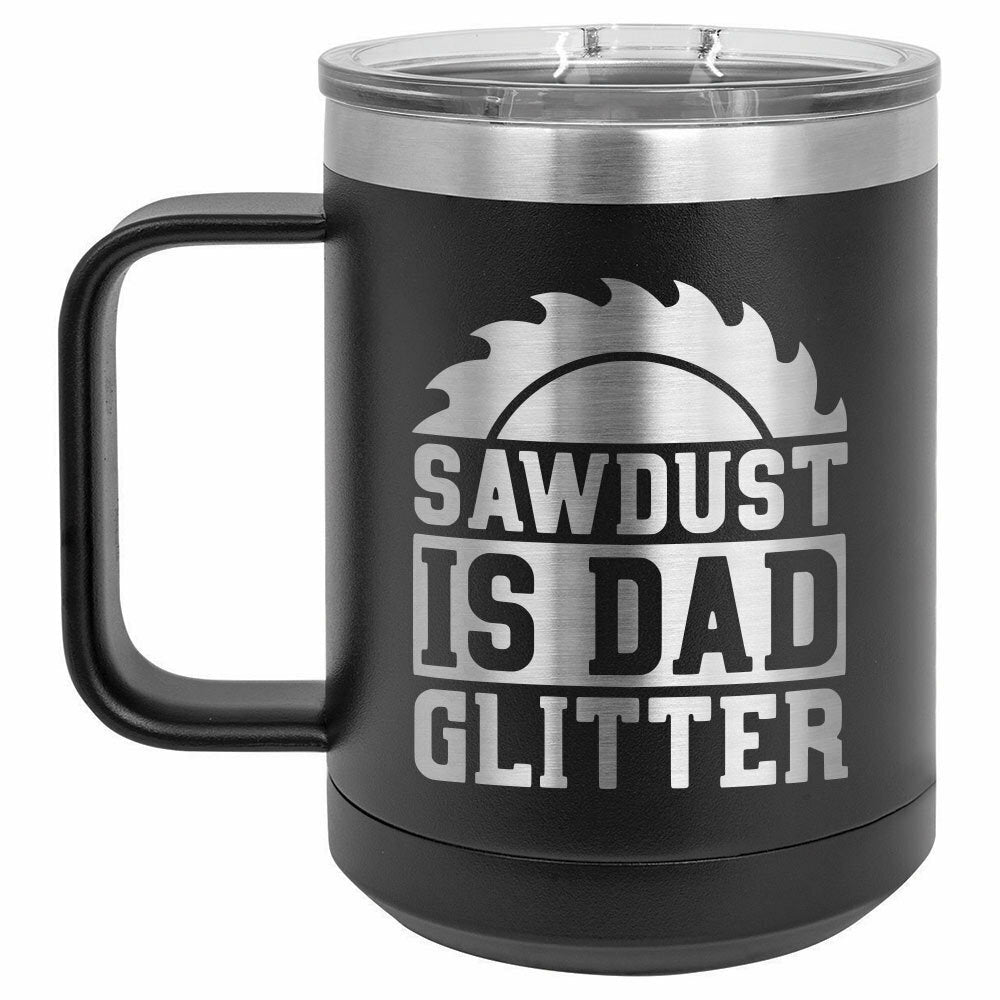 Sawdust Is Dad Glitter Drink Tumbler With Straw - ONLY GIFTS